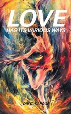 Love has its various ways(English, Paperback, Kapoor Divya)