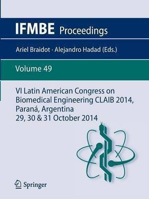 VI Latin American Congress on Biomedical Engineering CLAIB 2014, Parana, Argentina 29, 30 & 31 October 2014(English, Paperback, unknown)
