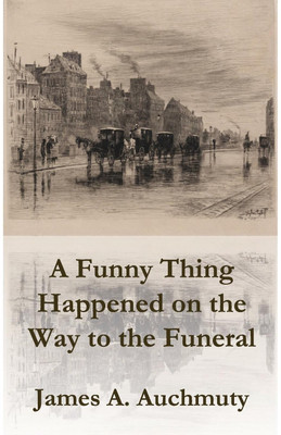 A Funny Thing Happened on the Way to a Funeral(English, Paperback, Auchmuty James a)