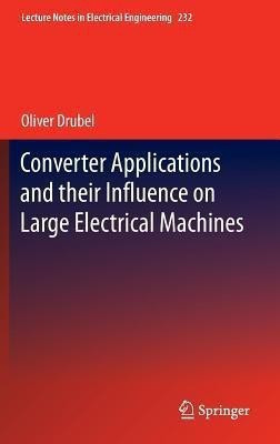 Converter Applications and their Influence on Large Electrical Machines(English, Hardcover, Drubel Oliver)