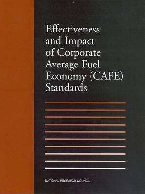 Effectiveness and Impact of Corporate Average Fuel Economy (CAFE) Standards(English, Paperback, Committee On The Effectiveness, Impact Of Corporate Average Fuel Economy (CAFE) Standards)