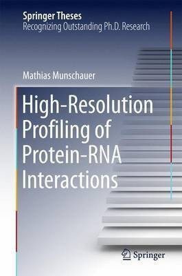 High-Resolution Profiling of Protein-RNA Interactions(English, Hardcover, Munschauer Mathias)
