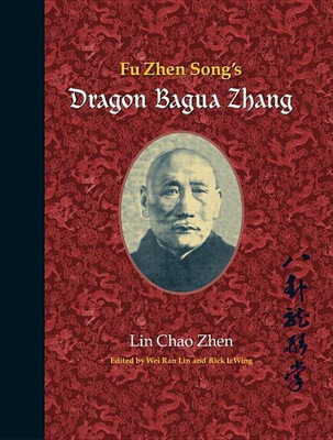 Fu Zhen Song's Dragon Bagua Zhang(English, Paperback, Lin Chao Zhen)