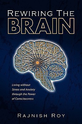 Rewiring the Brain(English, Hardcover, Roy Rajnish)