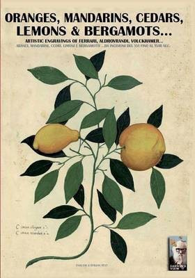 Oranges, mandarins, cedars, lemons & bergamots..(English, Paperback, Cristini Luca Stefano)