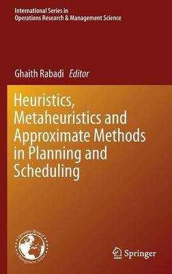 Heuristics, Metaheuristics and Approximate Methods in Planning and Scheduling(English, Hardcover, unknown)