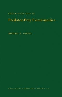 Group Selection in Predator-Prey Communities(English, Paperback, Gilpin Michael E.)