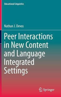 Peer Interactions in New Content and Language Integrated Settings(English, Hardcover, Devos Nathan J.)