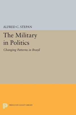 The Military in Politics(English, Paperback, Stepan Alfred C.)