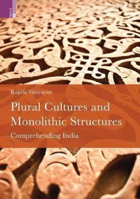 Plural Cultures and Monolothic Structures Comprehending India(English, Hardcover, Vatsyayan Kapila)