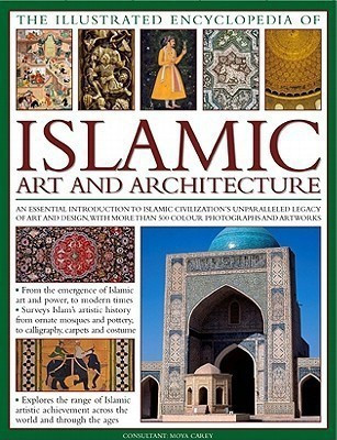 Illustrated Encyclopedia of Islamic Art and Architecture(English, Hardcover, Carey Moya)