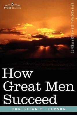 How Great Men Succeed(English, Paperback, Larson Christian D)