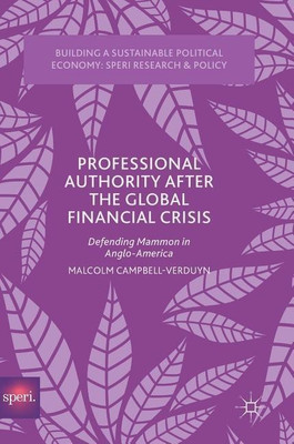 Professional Authority After the Global Financial Crisis(English, Hardcover, Campbell-Verduyn Malcolm)