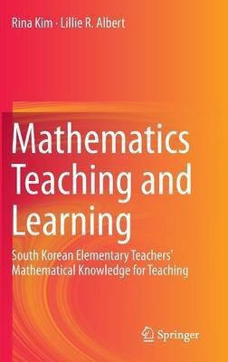 Mathematics Teaching and Learning(English, Hardcover, Kim Rina)