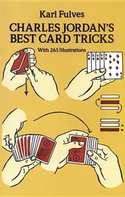 Charles Jordan's Best Card Tricks: with 265 Illustrations(English, Paperback, Fulves Karl)