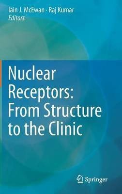 Nuclear Receptors: From Structure to the Clinic(English, Hardcover, unknown)