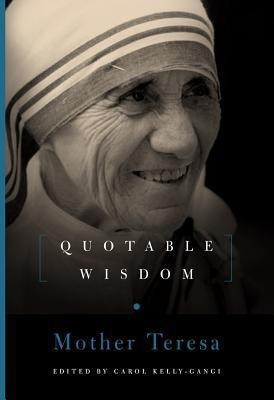 Mother Teresa: Quotable Wisdom(English, Hardcover, unknown)