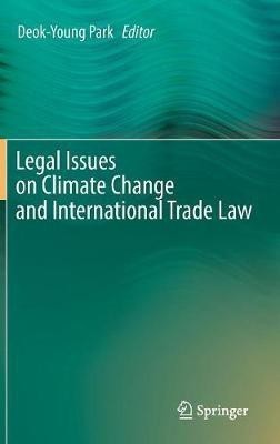 Legal Issues on Climate Change and International Trade Law(English, Hardcover, unknown)