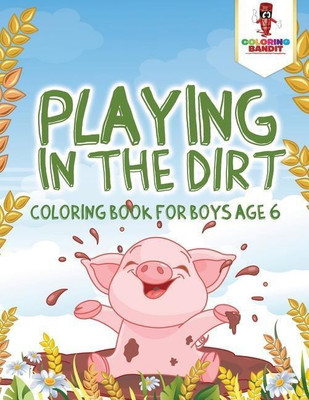 Playing in the Dirt(English, Paperback, Coloring Bandit)