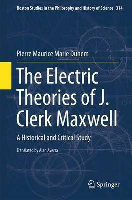 The Electric Theories of J. Clerk Maxwell(English, Hardcover, Duhem Pierre Maurice Marie)