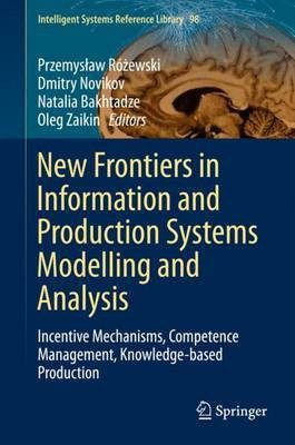 New Frontiers in Information and Production Systems Modelling and Analysis(English, Hardcover, unknown)