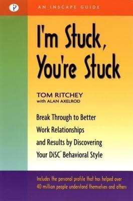 I'm Stuck, You're Stuck: Break Through to Better Work Relationships and Results by Discovering Your DiSC Behavioral Style(English, Paperback, Axelro Ritchey)