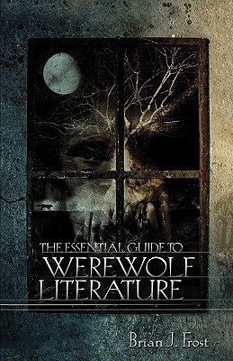 The Essential Guide to Werewolf Literature(English, Paperback, Frost Brian J.)