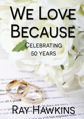 We Love Because ...(English, Paperback, Hawkins Ray)