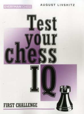 Test Your Chess IQ: First Challenge Bk. 1(English, Paperback, Livshitz A.)