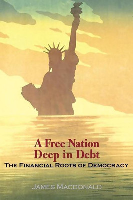 A Free Nation Deep in Debt(English, Paperback, Macdonald James)