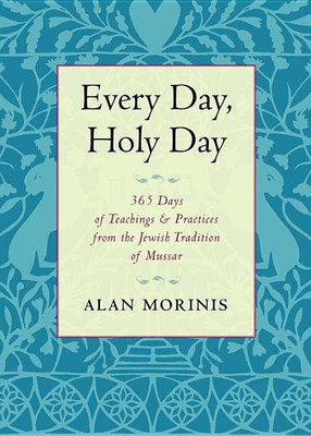Every Day, Holy Day(English, Paperback, Morinis Alan)