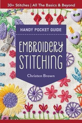 Embroidery Stitching Handy Pocket Guide(English, Paperback, Brown Christen)