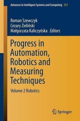 Progress in Automation, Robotics and Measuring Techniques(English, Paperback, unknown)