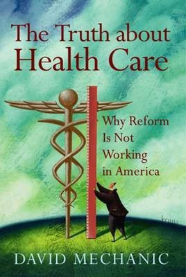 The Truth About Health Care(English, Hardcover, Mechanic David)