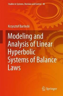Modeling and Analysis of Linear Hyperbolic Systems of Balance Laws(English, Hardcover, Bartecki Krzysztof)