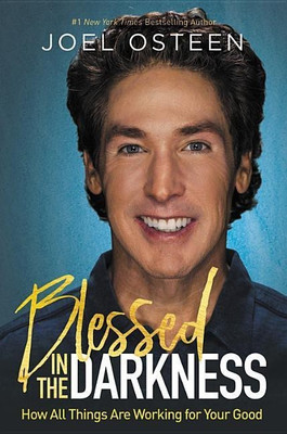 Blessed in the Darkness(English, Hardcover, Osteen Joel)