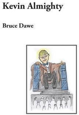 Kevin Almighty(English, Paperback, Dawe Bruce)