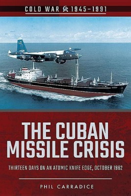 The Cuban Missile Crisis(English, Paperback, Carradice Phil)