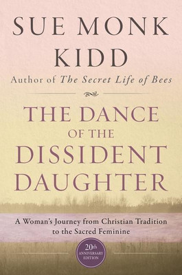 The Dance Of The Dissident Daughter(English, Paperback, Kidd Sue Monk)