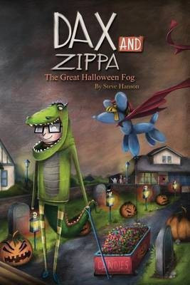 Dax and Zippa The Great Halloween Fog(English, Paperback, Hanson Steve)