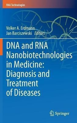 DNA and RNA Nanobiotechnologies in Medicine: Diagnosis and Treatment of Diseases(English, Hardcover, unknown)