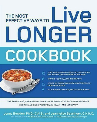 The Most Effective Ways to Live Longer Cookbook(English, Paperback, Bowden Jonny)