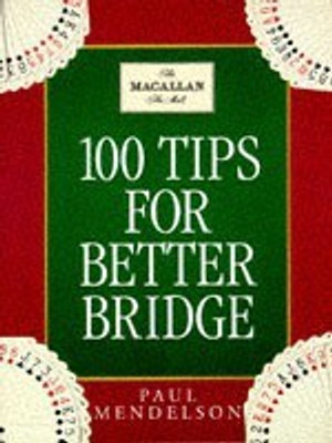 100 Tips To Improve Your Bridge(English, Paperback, Mendelson Paul)