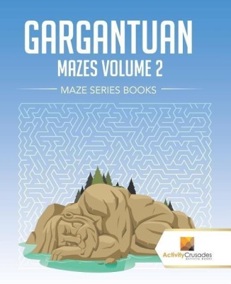 Gargantuan Mazes Volume 2(English, Paperback, Activity Crusades)