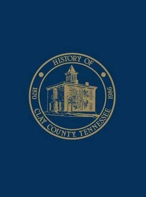 Clay Co, TN - Hist & Families - Vol I(English, Hardcover, unknown)