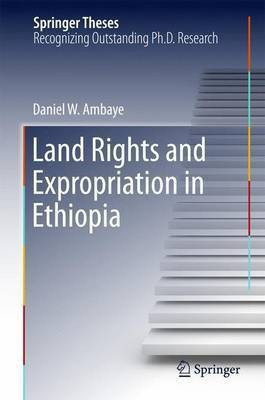 Land Rights and Expropriation in Ethiopia(English, Hardcover, Ambaye Daniel W.)