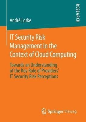 IT Security Risk Management in the Context of Cloud Computing(English, Paperback, Loske Andre)