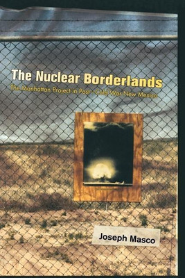 The Nuclear Borderlands(English, Paperback, Masco Joseph)
