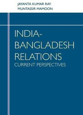 India Bangladesh Relations Current Perspectives(English, Paperback, Rajagopalan Rajeswari Pillai)