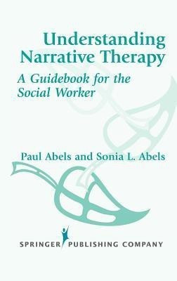 Understanding Narrative Therapy(English, Hardcover, Abels Paul)